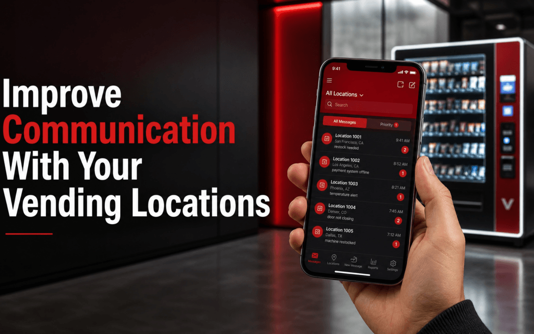Improve Communication With Your Vending Locations