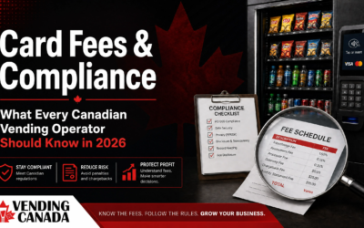 What Every Canadian Vending Operator Should Know About Card Fees and Compliance in 2026